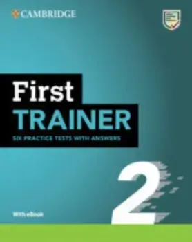 First Trainer 2 Six Practice Tests with Answers with Resources Download with eBook. 2 Revised edition/***