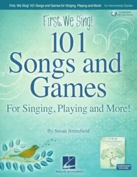 First We Sing! 101 Songs & Games. For Singing, Playing, and More!/Susan Brumfield