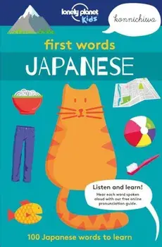First Words: Japanese: 100 Japanese Words to Learn, Paperback/Lonely Planet