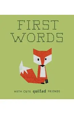 First Words with Cute Quilted Friends: A Padded Board Book for Infants and Toddlers Featuring First Words and Adorable Quilt Block Pictures - Wendy Chow