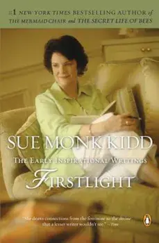 Firstlight: The Early Inspirational Writings, Paperback/Sue Monk Kidd