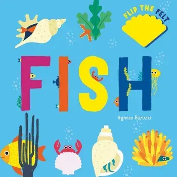 Fish: Flip the Felt, Board book/***