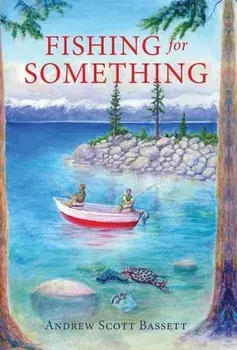 Fishing for Something, Hardcover/Andrew Scott Bassett