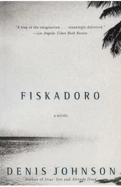 Fiskadoro - Denis Johnson