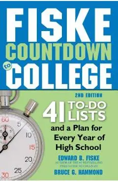 Fiske Countdown to College: 41 To-Do Lists and a Plan for Every Year of High School - Edward Fiske