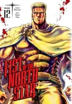 Fist of the North Star, Vol. 12, Hardback/Buronson