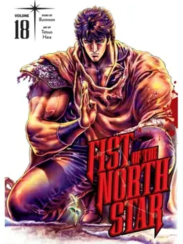 Fist of the North Star, Vol. 18, Hardback/Buronson