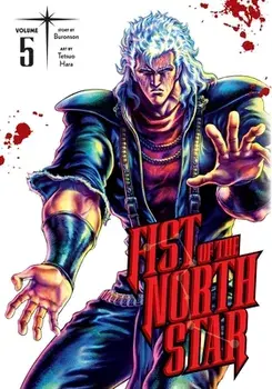 Fist of the North Star, Vol. 5, Hardback/Buronson