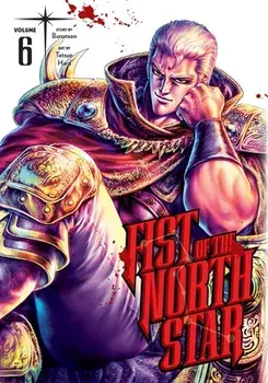 Fist of the North Star, Vol. 6, Hardback/Buronson
