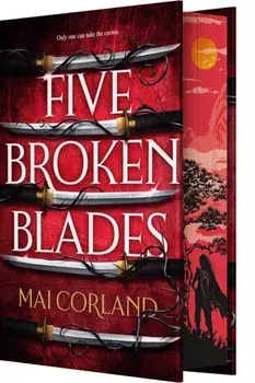 Five Broken Blades (Deluxe Limited Edition), Hardback/Mai Corland