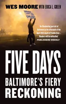 Five Days. Baltimore's Fiery Reckoning, Paperback/Wes Moore