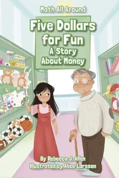 Five Dollars for Fun. A Story About Money, Paperback/Rebecca J. Allen