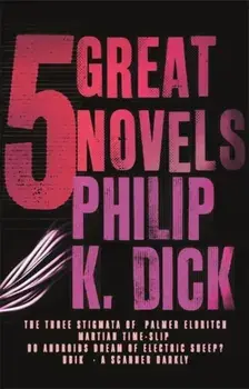 Five Great Novels, Paperback/Philip K. Dick
