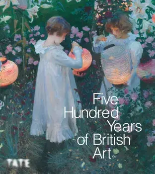 Five Hundred Years of British Art, Paperback/***