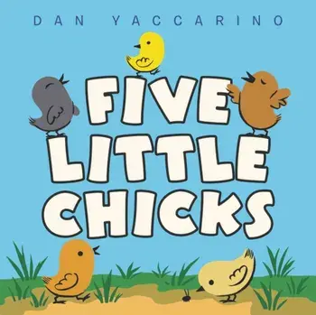 Five Little Chicks, Board book/Dan Yaccarino