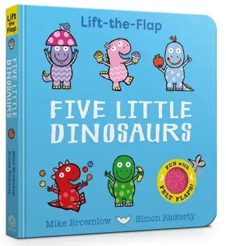 Five Little Dinosaurs. A Felt Flaps Book, Board book/Mike Brownlow