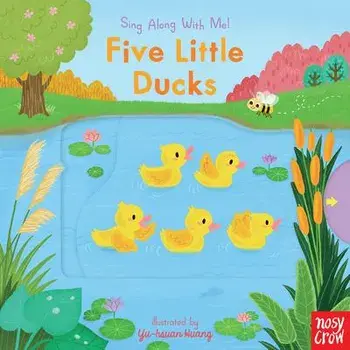 Five Little Ducks: Sing Along with Me!, Board book/***