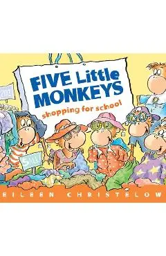 Five Little Monkeys Go Shopping - Eileen Christelow