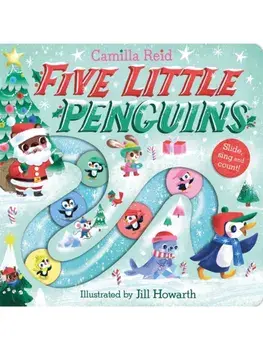Five Little Penguins. A Festive Nursery Rhyme Counting Book for Toddlers, Board book/Camilla Reid