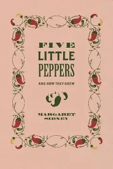 Five Little Peppers. And How They Grew, Paperback/Margaret Sidney