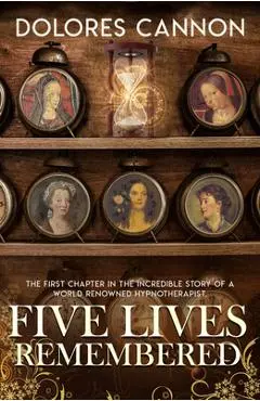 Five Lives Remembered - Dolores Cannon