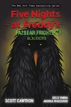 Five Nights at Freddy's: Fazbear Frights #6: Blackbird, 6, Paperback/Scott Cawthon
