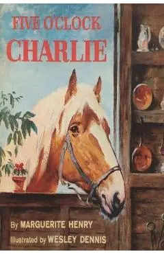 Five o'clock Charlie - Marguerite Henry