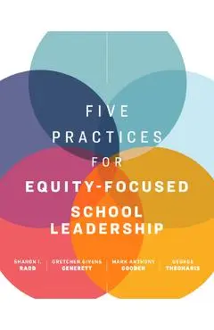 Five Practices for Equity-Focused School Leadership - Sharon I. Radd