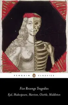 Five Revenge Tragedies: The Spanish Tragedy; Hamlet; Antonio's Revenge; The Tragedy of Hoffman; The Reve Nger's Tragedy, Paperback/William Shakespeare