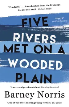 Five Rivers Met on a Wooded Plain, Paperback/Barney Norris