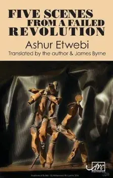 Five Scenes from a Failed Revolution, Paperback/Ashur Etwebi