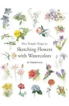 Five Simple Steps to Sketching Flowers with Watercolors - Ai Nakamura