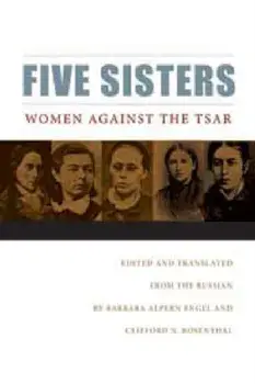 Five Sisters: Women Against the Tsar, Paperback/Barbara Alpern Engel