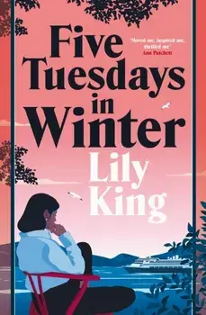 Five Tuesdays in Winter, Hardback/Lily King