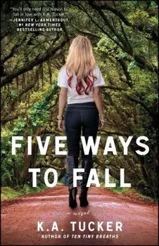 Five Ways to Fall, Paperback/K. a. Tucker