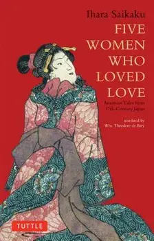 Five Women Who Loved Love: Amorous Tales from 17th-Century Japan, Paperback/Ihara Saikaku
