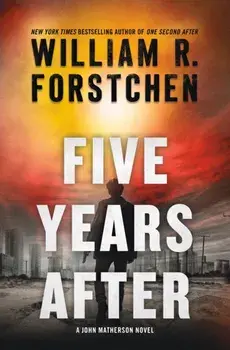 Five Years After. A John Matherson Novel, Hardback/William R. Forstchen