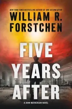 Five Years After. A John Matherson Novel, Paperback/William R. Forstchen