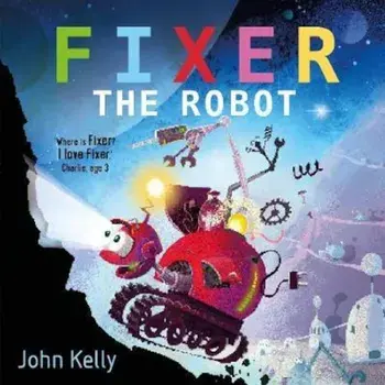 Fixer the Robot, Paperback/John Kelly