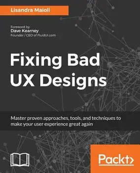 Fixing Bad UX Designs, Paperback/Lisandra Maioli