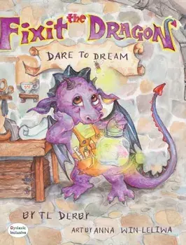 Fixit the Dragon, Hardcover/T. L. Derby