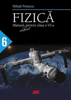 Fizica. Manual pentru clasa a VI-a/Mihai Penescu