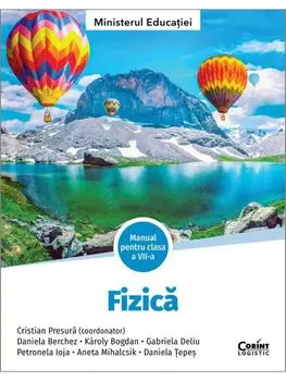 Fizica. Manual pentru clasa a VII-a/Cristian Presura, D. Berchez, K. Bogdan, G. Deliu, P. Ioja, A. Mihalcsik, D. Tepes