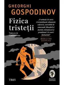 Fizica tristetii/Gheorghi Gospodinov