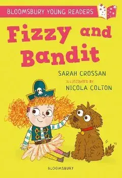 Fizzy and Bandit: A Bloomsbury Young Reader, Paperback/Sarah Crossan