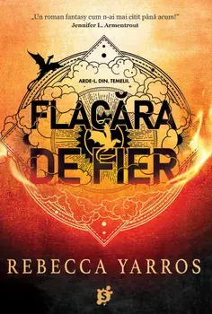 Flacara de fier. Seria Empyrean. Volumul 2/Rebecca Yarros