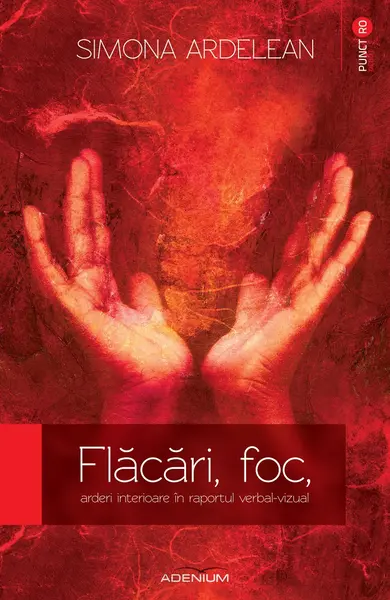 Flacari, foc, arderi interioare in raportul verbal-vizual | Simona Ardelean