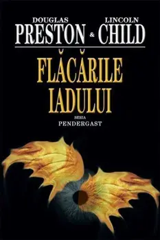 Flacarile iadului. Seria Pendergast. Volumul 5/Douglas Preston, Lincoln Child
