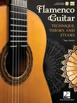 Flamenco Guitar: Technique, Theory and Etudes, Paperback/Yago Santos