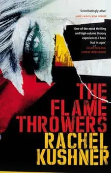 Flamethrowers, Paperback/Rachel Kushner